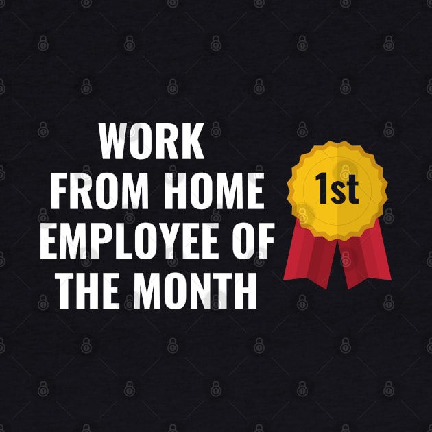 Work From Home Employee of the Month Funny Ribbon Text Design by Up 4 Tee